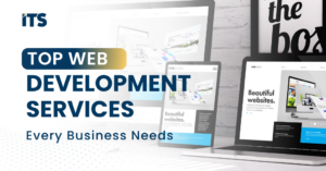 Top Web Development Services Every Business Needs to Succeed Online