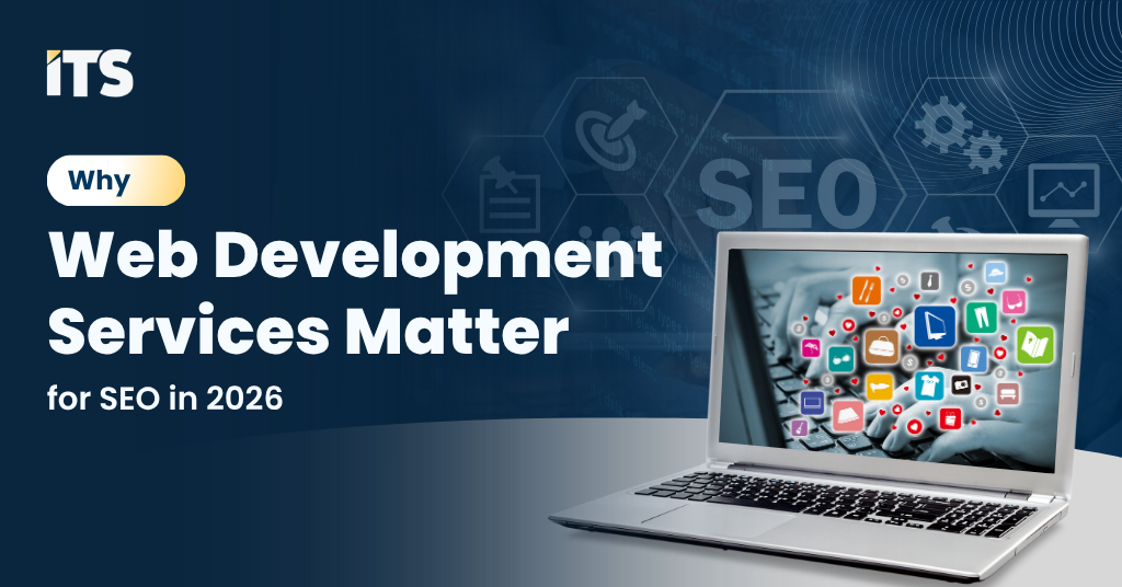 Why Web Development Services Matter for SEO in 2026 ?