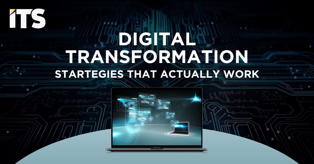 Digital Transformation Strategies That Actually Work